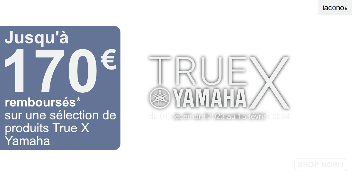 Yamaha vous rembourse jusqu'à 170 euros sur une sélection de produits True X Yamaha, offre valable du 01 décembre 2023 au 15 février 2024 inclus*﻿